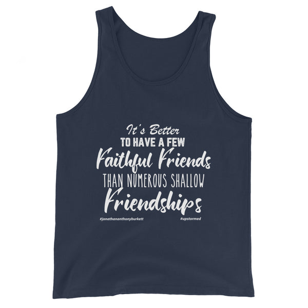 It’s Better To Have A Few Faithful Friends Upstormed Tank Top