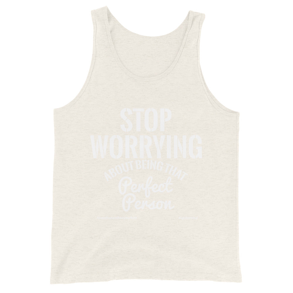 Stop Worrying About Being That Perfect Person Upstormed Tank Top