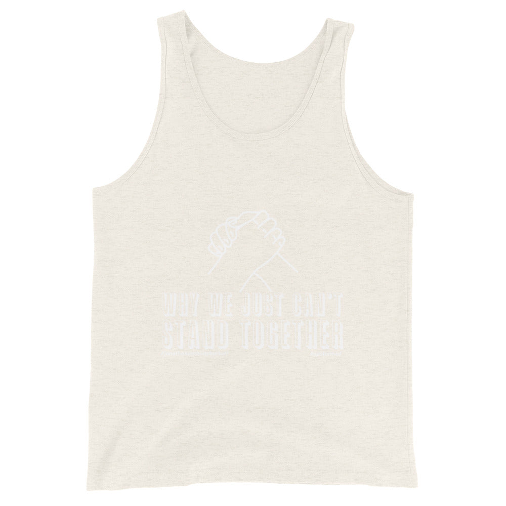 Why We Just Can’t Stand Together Upstormed Tank Top