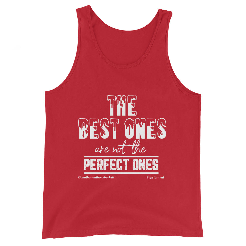 The Best Ones Are Not The Perfect Ones Upstormed Tank Top