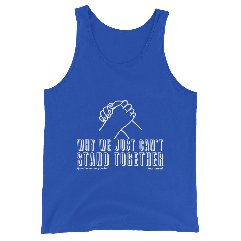 Why We Just Can’t Stand Together Upstormed Tank Top