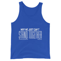 Why We Just Can’t Stand Together Upstormed Tank Top