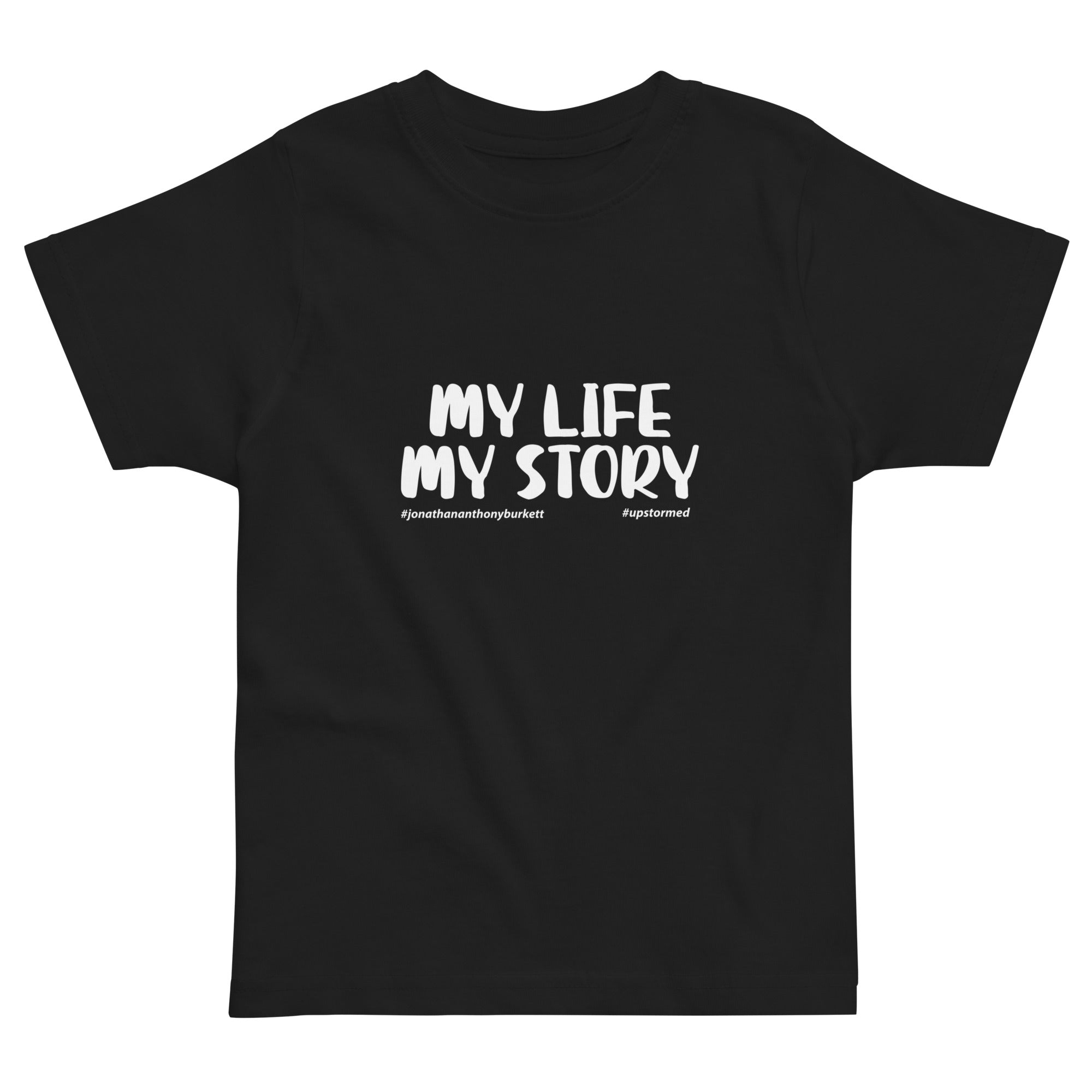 My Life, My Story Upstormed Toddler T-Shirt