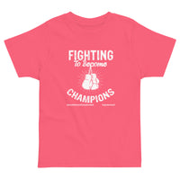 Fighting To Become Champions Upstormed Toddler Jersey T-Shirt