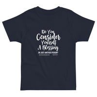 Do You Consider Yourself A Blessing Upstormed Toddler T-Shirt