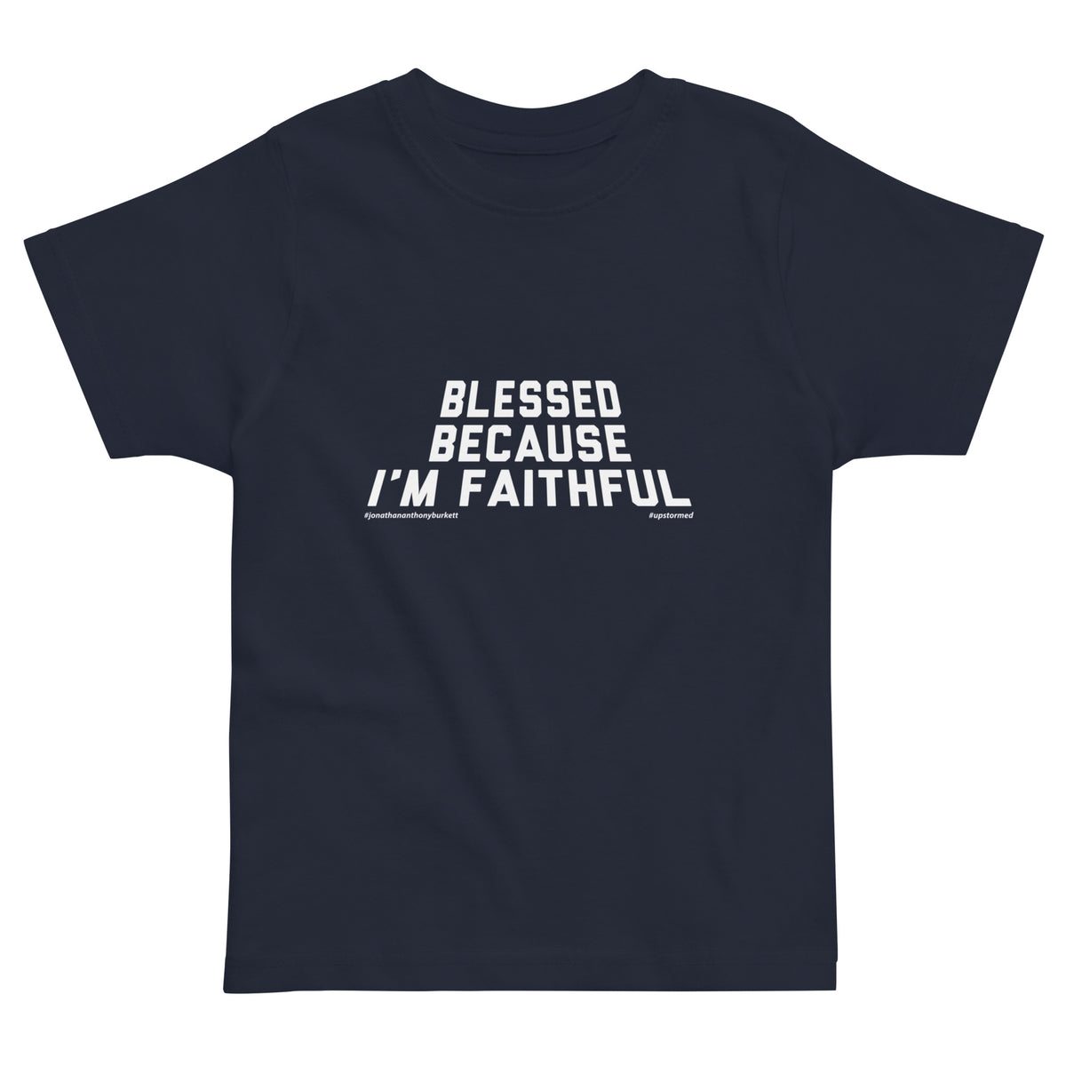 Blessed Because I'm Faithful Upstormed T-Shirt