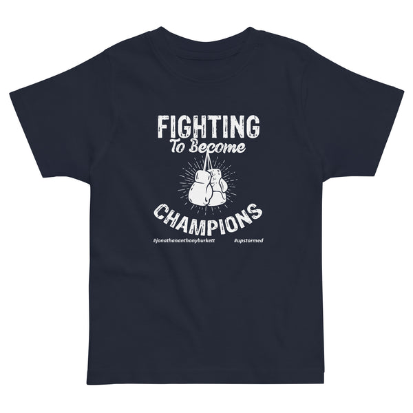 Fighting To Become Champions Upstormed Toddler Jersey T-Shirt