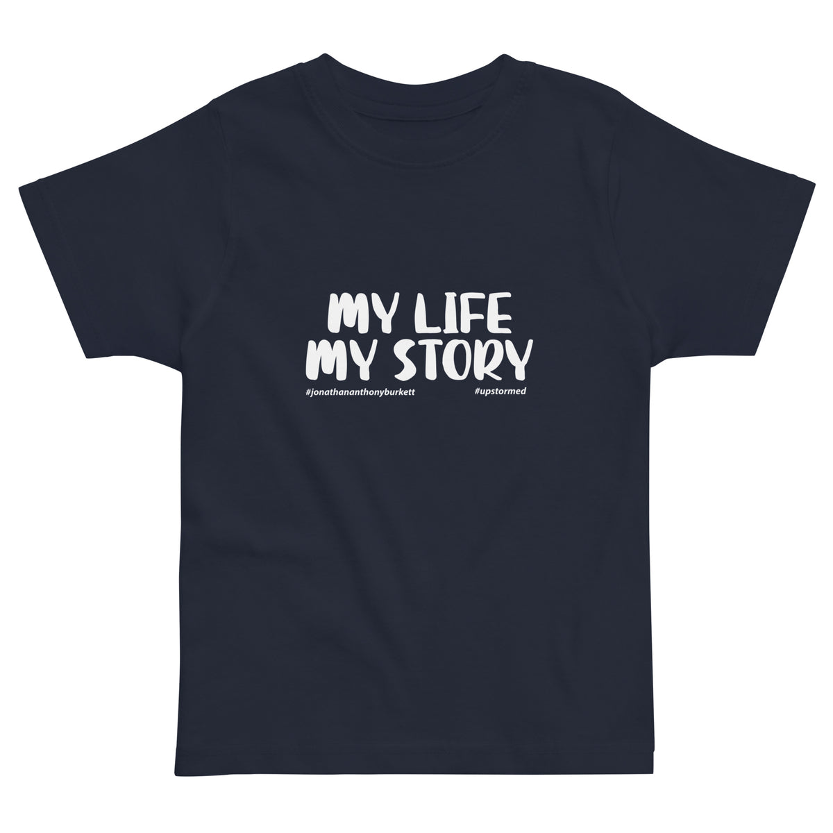 My Life My Story Upstormed Toddler T-Shirt