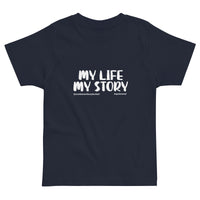 My Life My Story Upstormed Toddler T-Shirt