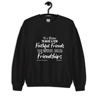 It's Better To Have A Few Faithful Friends Upstormed Sweatshirt