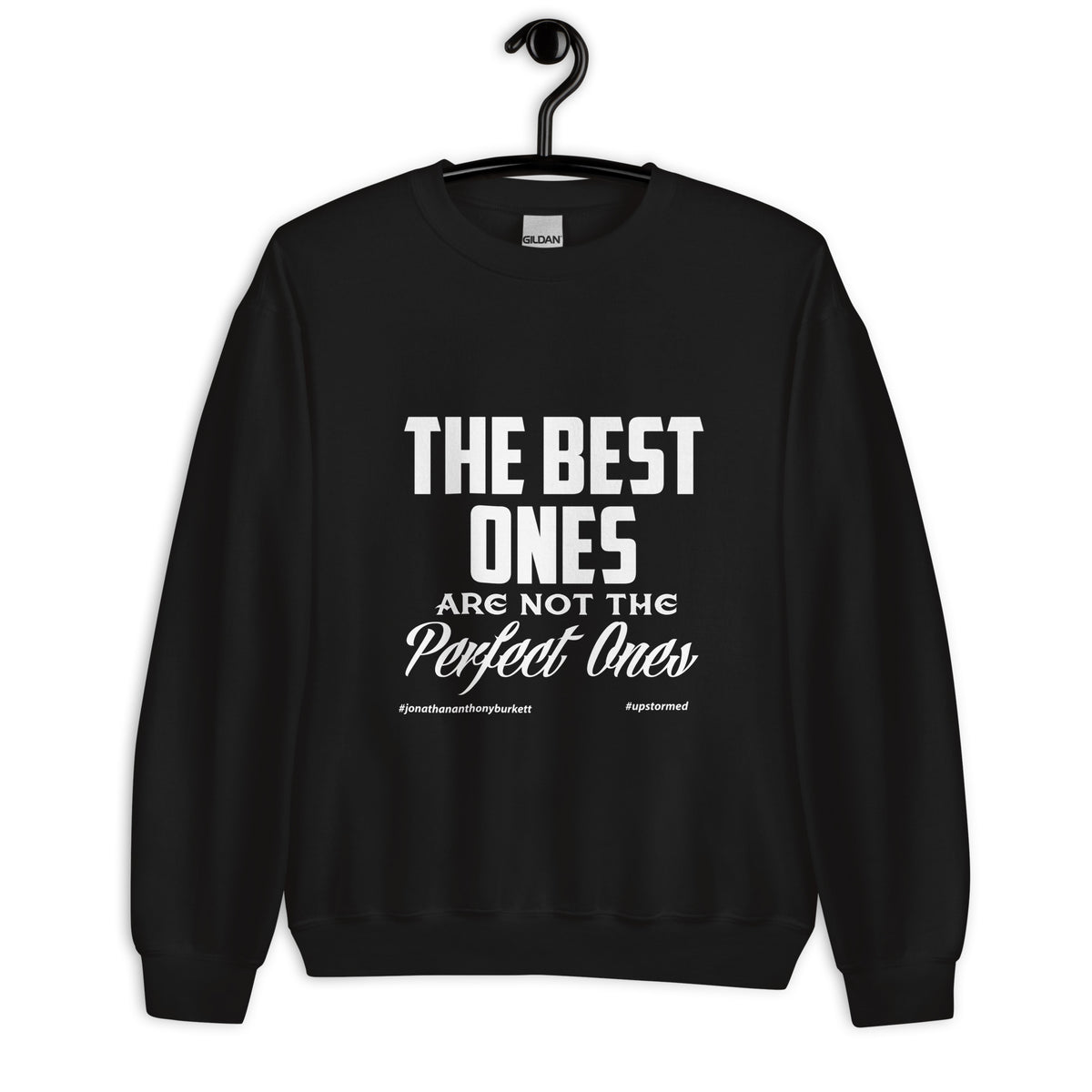 The Best Ones Are Not The Perfect Ones Upstormed Sweatshirt