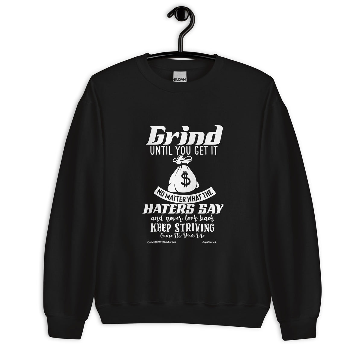 Grind Until You Get It Upstormed Sweatshirt