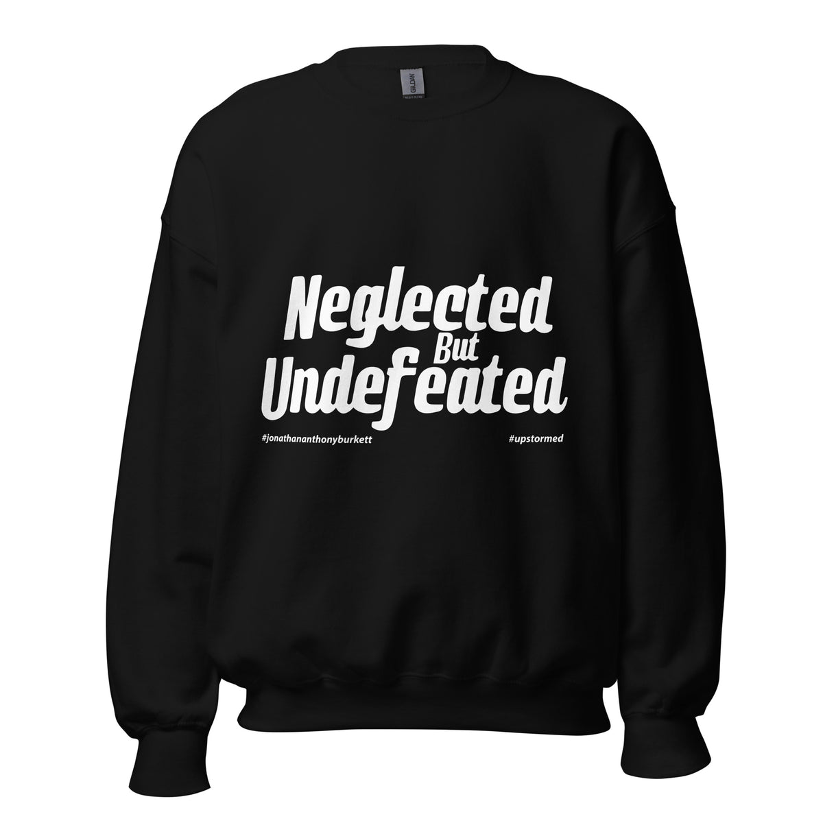Neglected But Undefeated Upstormed Sweatshirt