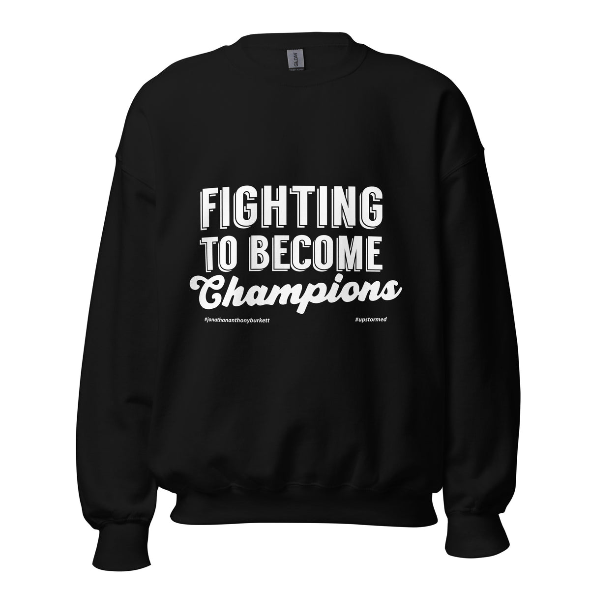 Fighting To Become Champions Upstormed Sweatshirt