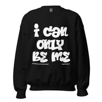 I Can Only Be Me Upstormed Sweatshirt