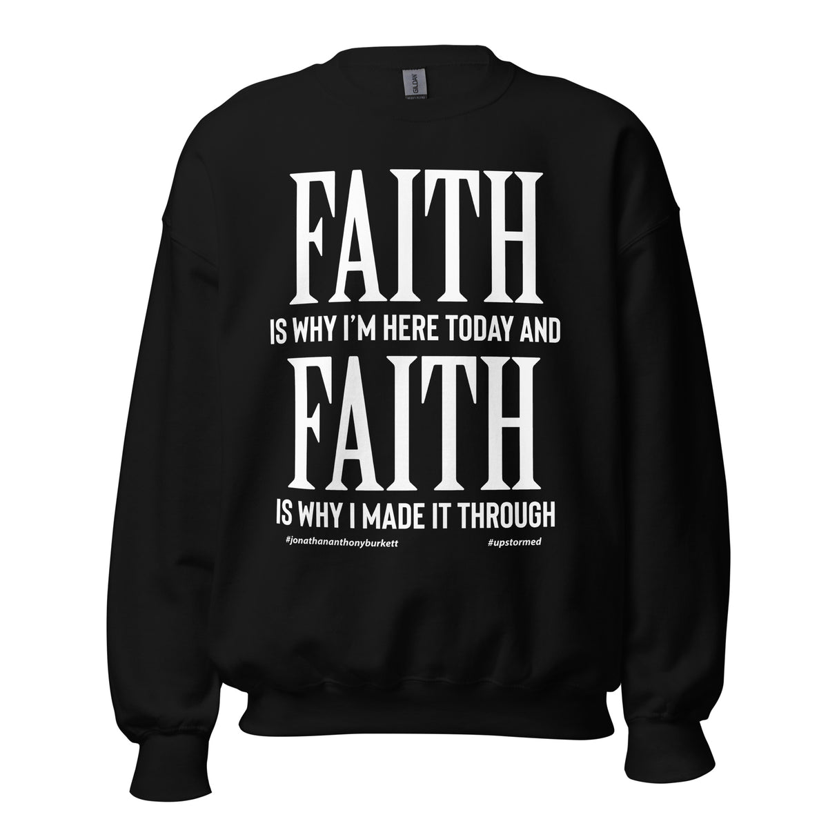 Faith Is Why I'm Here Upstormed Sweatshirt