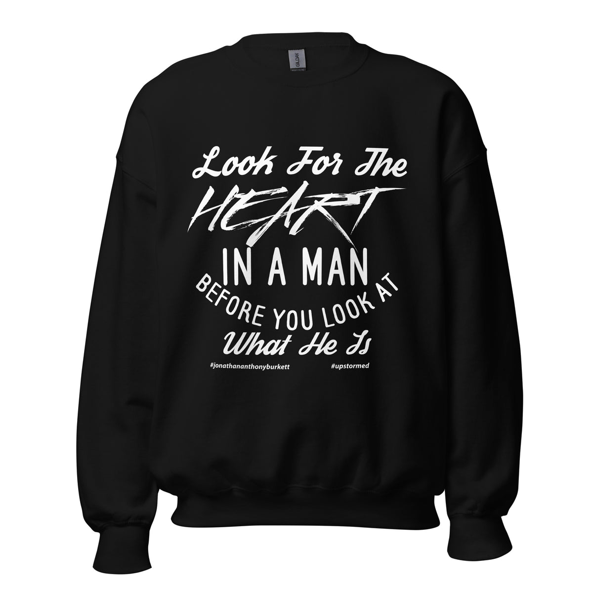 Look For The Heart In A Man Upstormed Sweatshirt