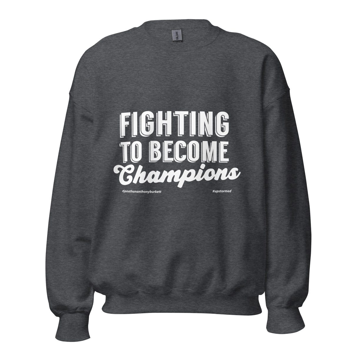 Fighting To Become Champions Upstormed Sweatshirt