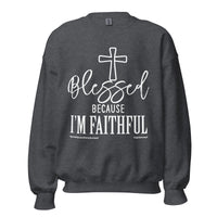 Blessed Because I'm Faithful Upstormed Sweatshirt