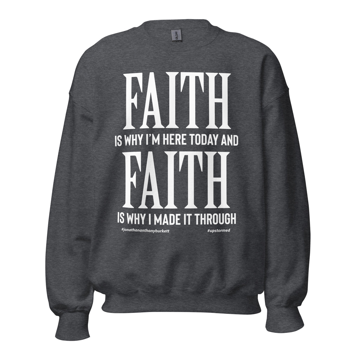 Faith Is Why I'm Here Upstormed Sweatshirt