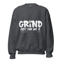 Grind Until You Get It Upstormed Sweatshirt