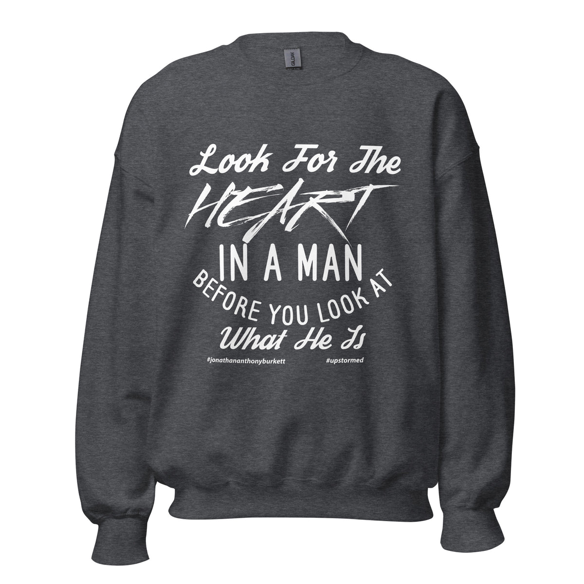Look For The Heart In A Man Upstormed Sweatshirt