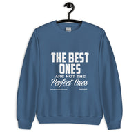 The Best Ones Are Not The Perfect Ones Upstormed Sweatshirt