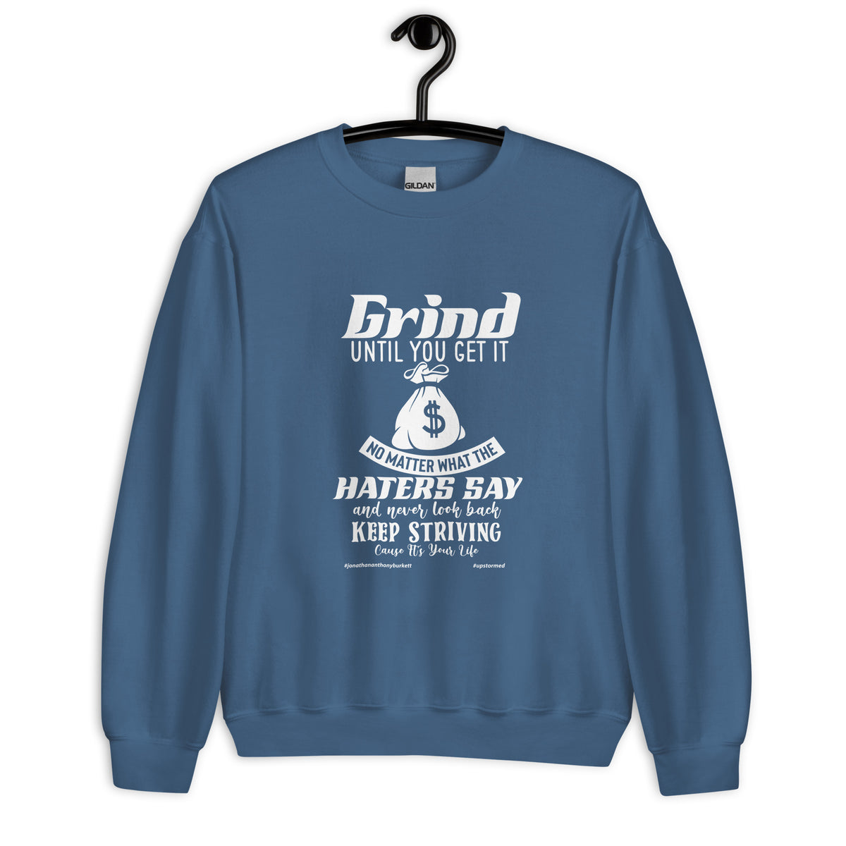 Grind Until You Get It Upstormed Sweatshirt