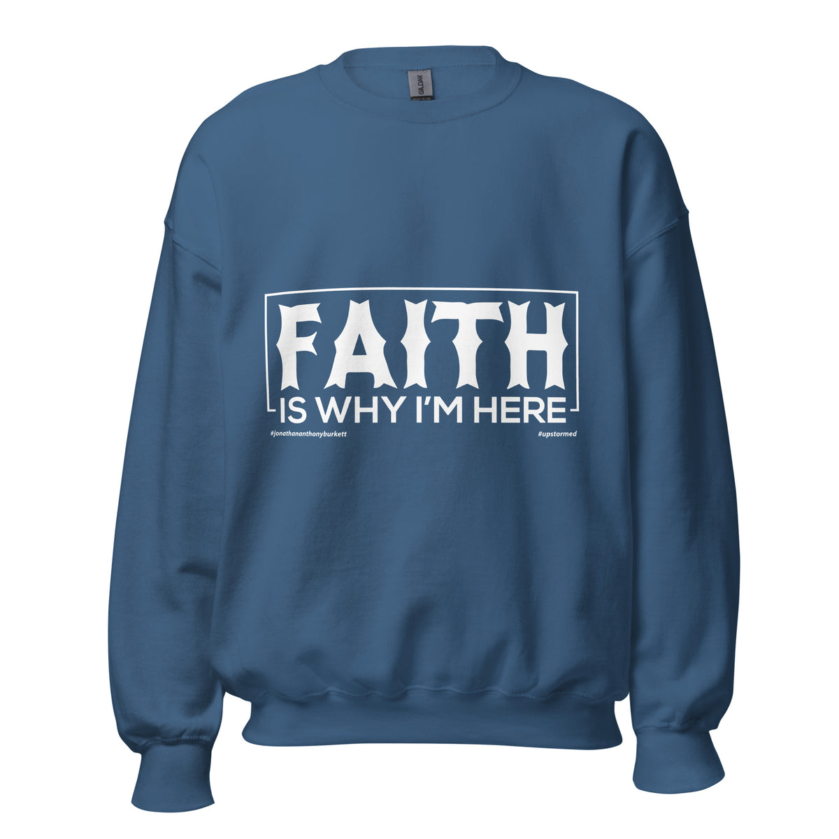 Faith Is Why I'm Here Upstormed Sweatshirt