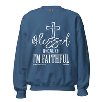 Blessed Because I'm Faithful Upstormed Sweatshirt