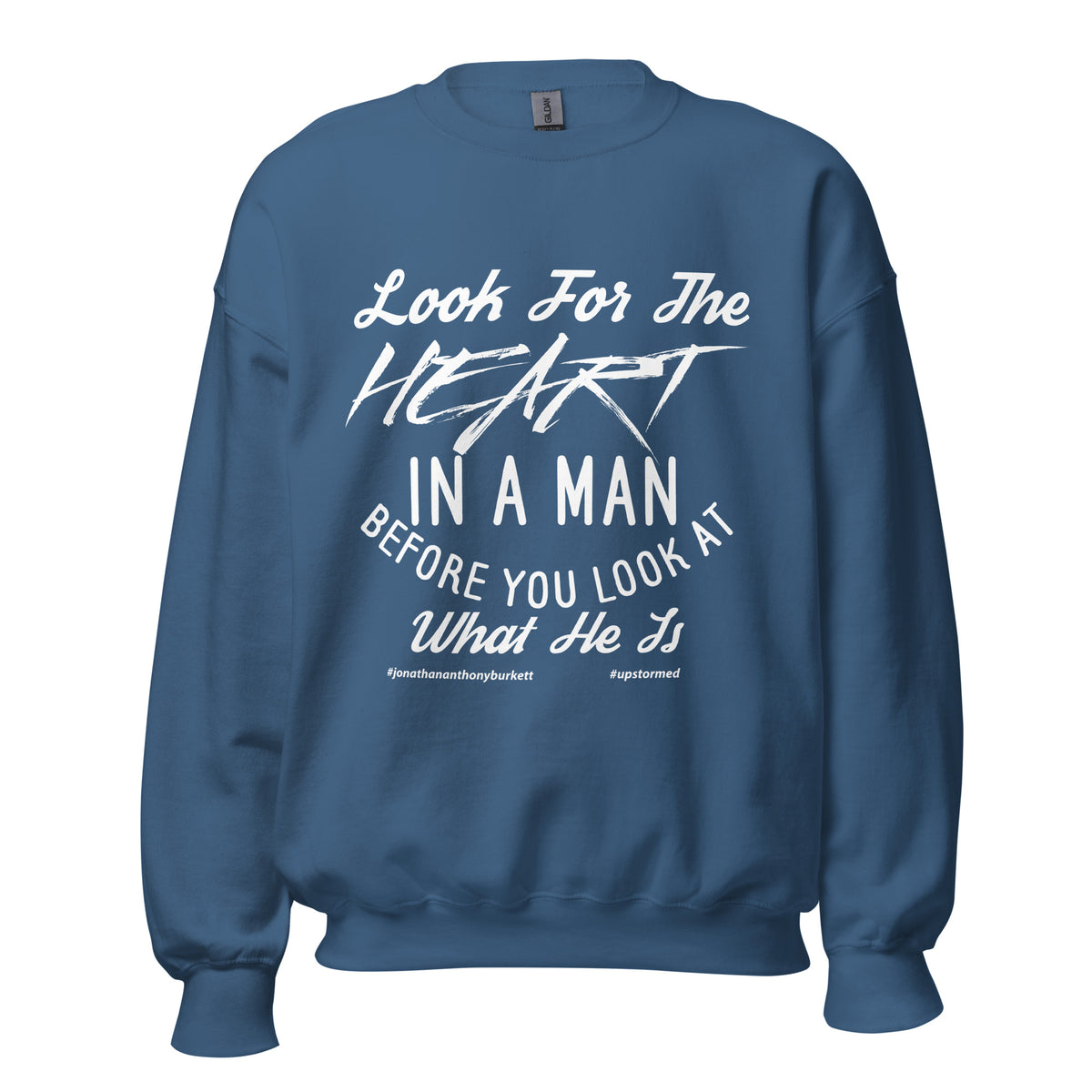Look For The Heart In A Man Upstormed Sweatshirt