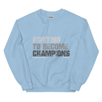 Fighting To Become Champions Upstormed Sweatshirt