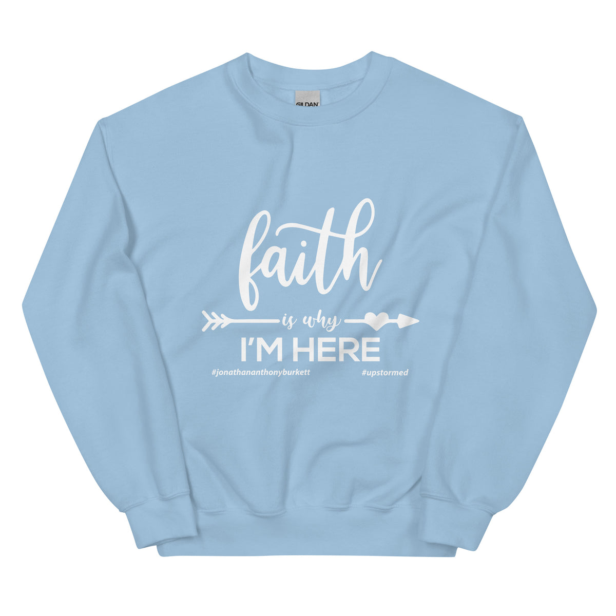 Faith Is Why I’m Here Upstormed Sweatshirt