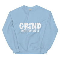 Grind Until You Get It Upstormed Sweatshirt