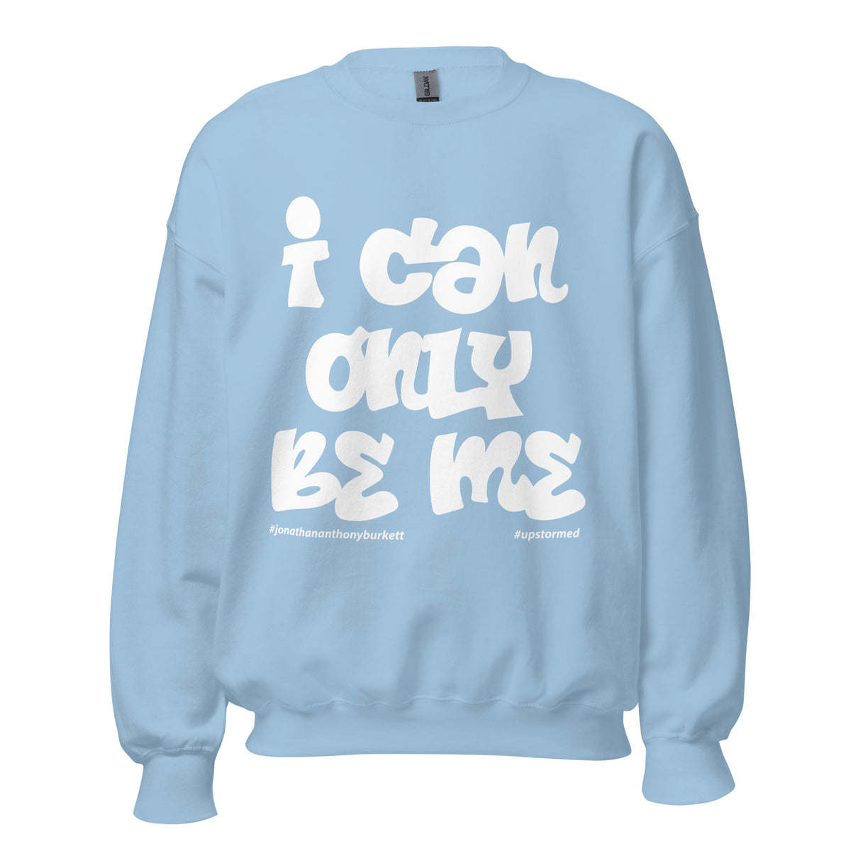 I Can Only Be Me Upstormed Sweatshirt