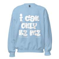 I Can Only Be Me Upstormed Sweatshirt