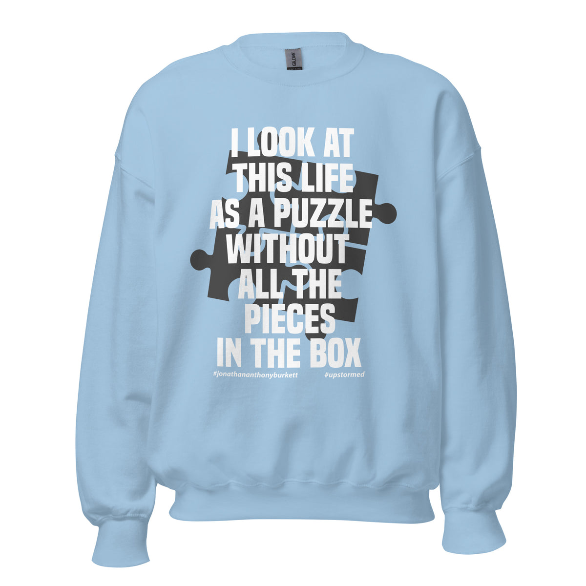 I Look At This Life As A Puzzle Upstormed Unisex Sweatshirt