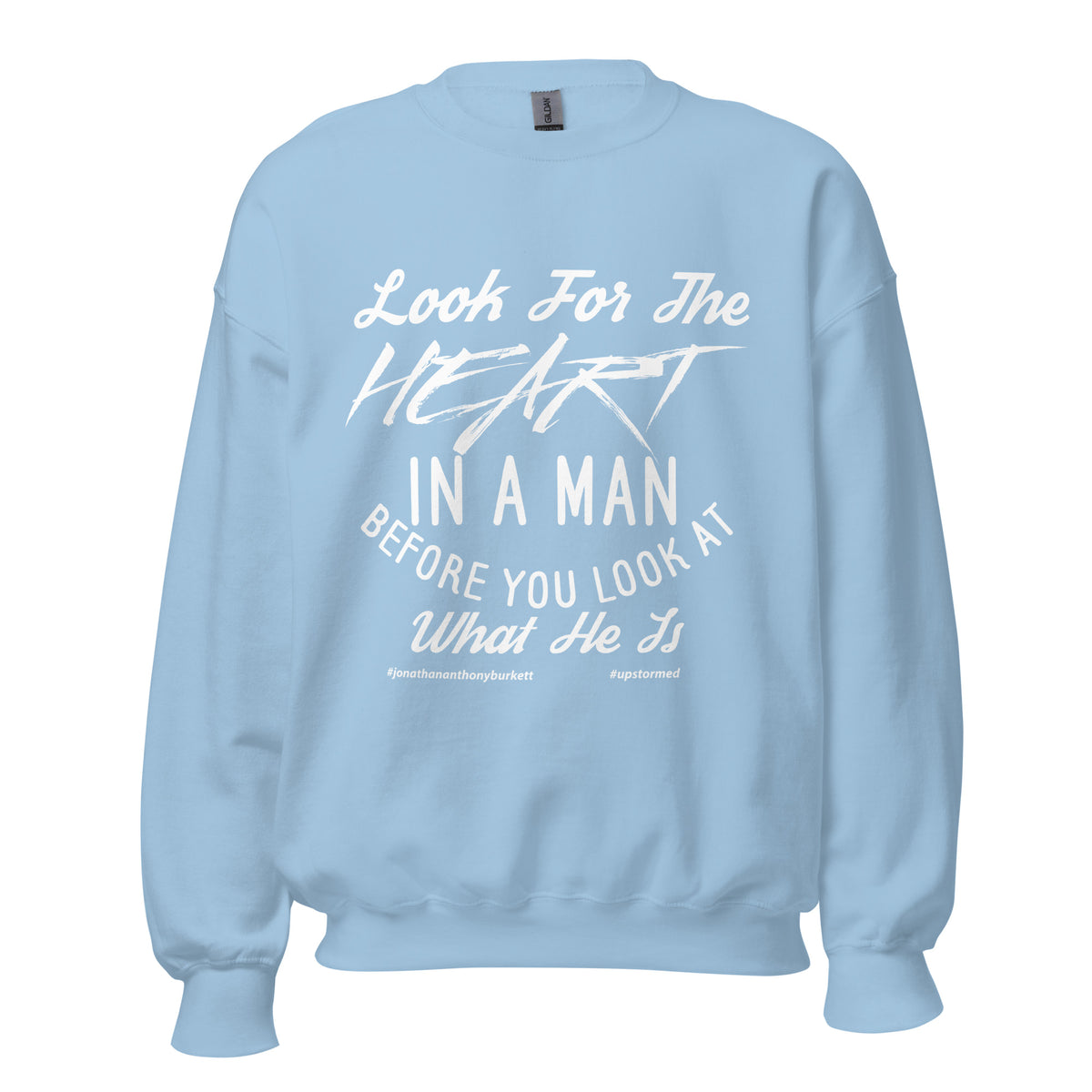 Look For The Heart In A Man Upstormed Sweatshirt