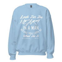 Look For The Heart In A Man Upstormed Sweatshirt