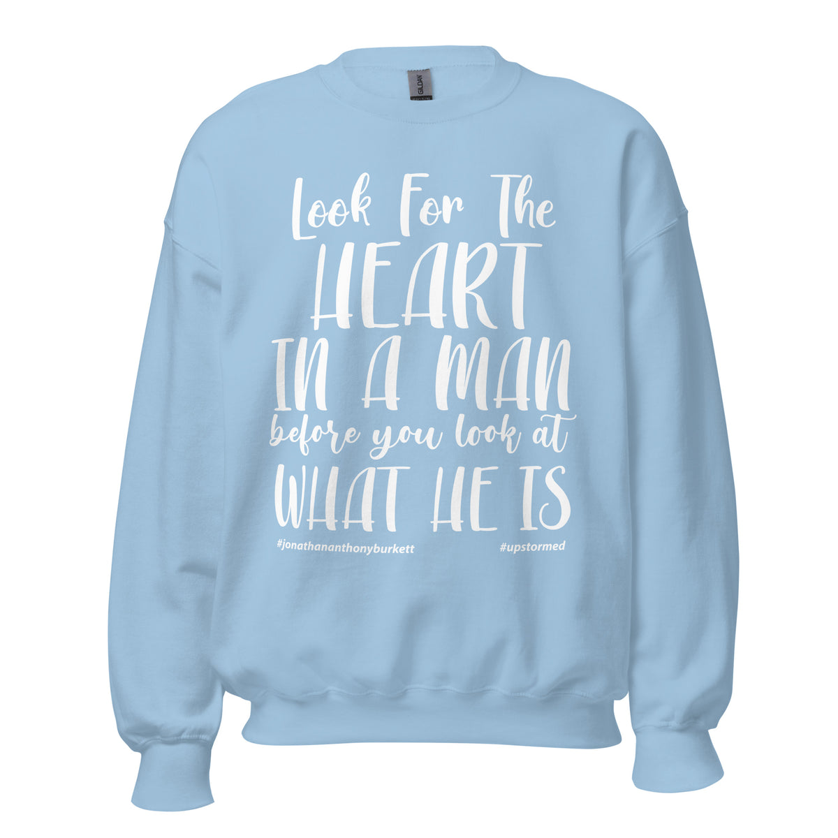 Look For The Heart In A Man Upstormed Sweatshirt