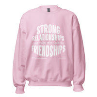 Strong Relationships Come From Well-Bonded Friendships Upstormed Sweatshirt