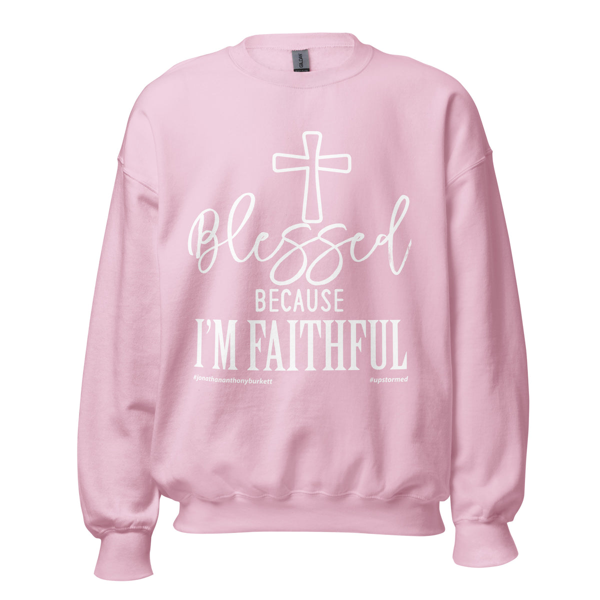 Blessed Because I'm Faithful Upstormed Sweatshirt