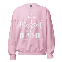 Blessed Because I'm Faithful Upstormed Sweatshirt