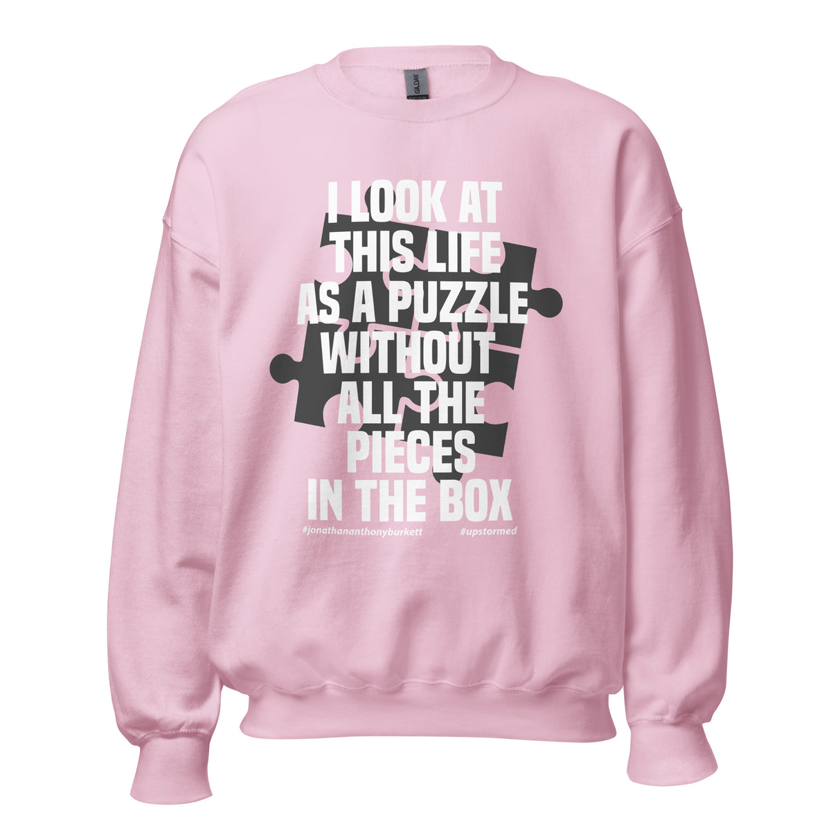 I Look At This Life As A Puzzle Upstormed Unisex Sweatshirt