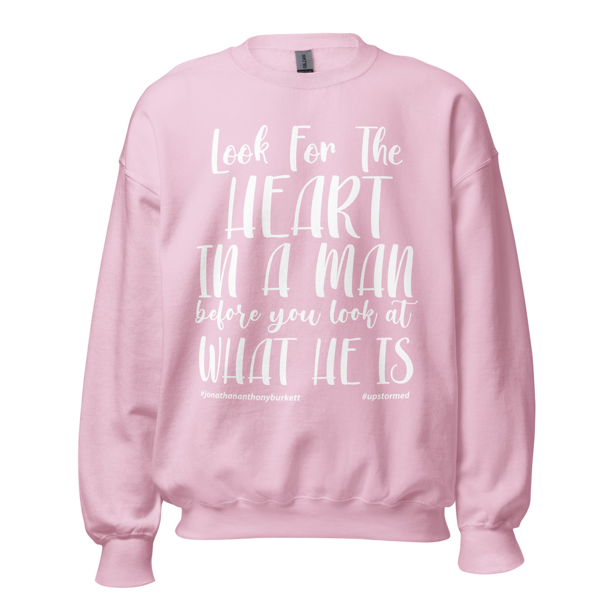 Look For The Heart In A Man Upstormed Sweatshirt