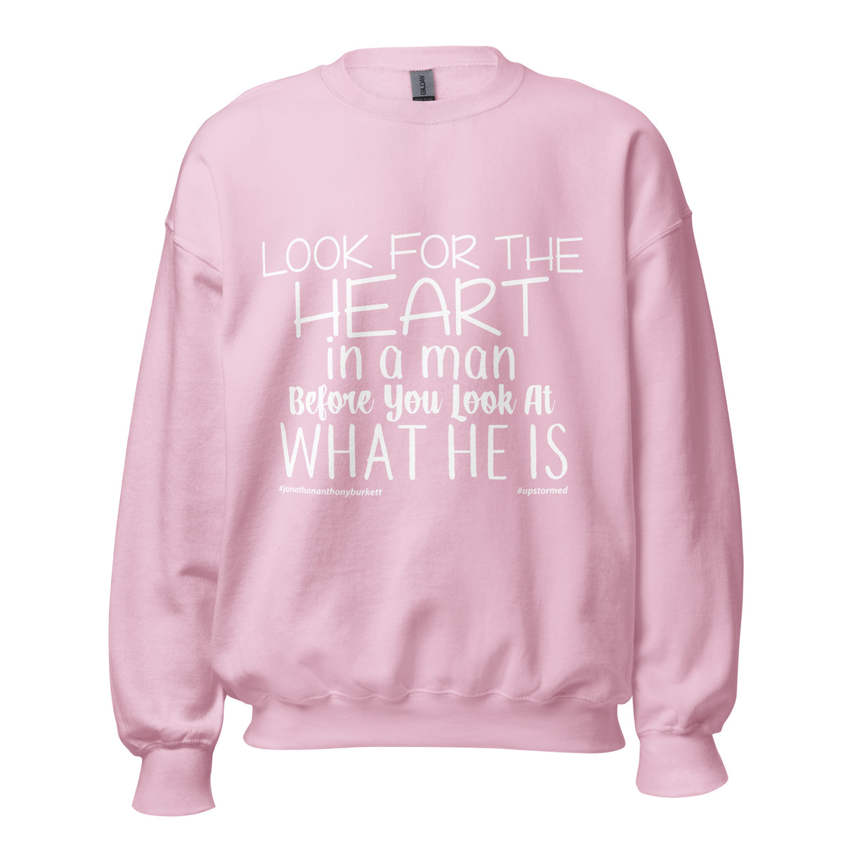 Look For The Heart In A Man Upstormed Sweatshirt