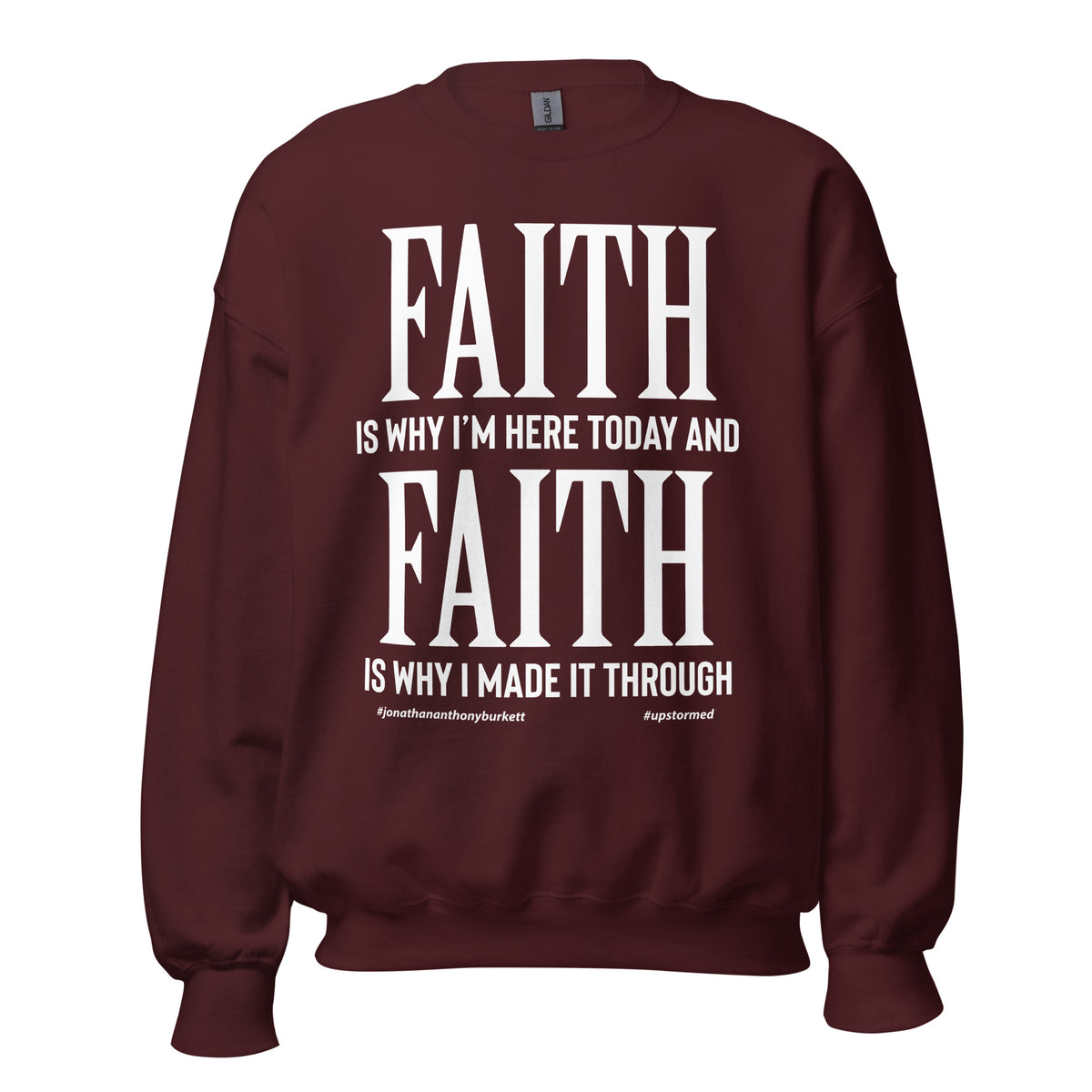 Faith Is Why I'm Here Upstormed Sweatshirt