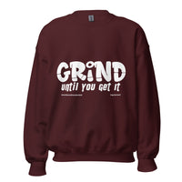 Grind Until You Get It Upstormed Sweatshirt