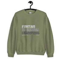 Fighting To Become Champions Upstormed Sweatshirt