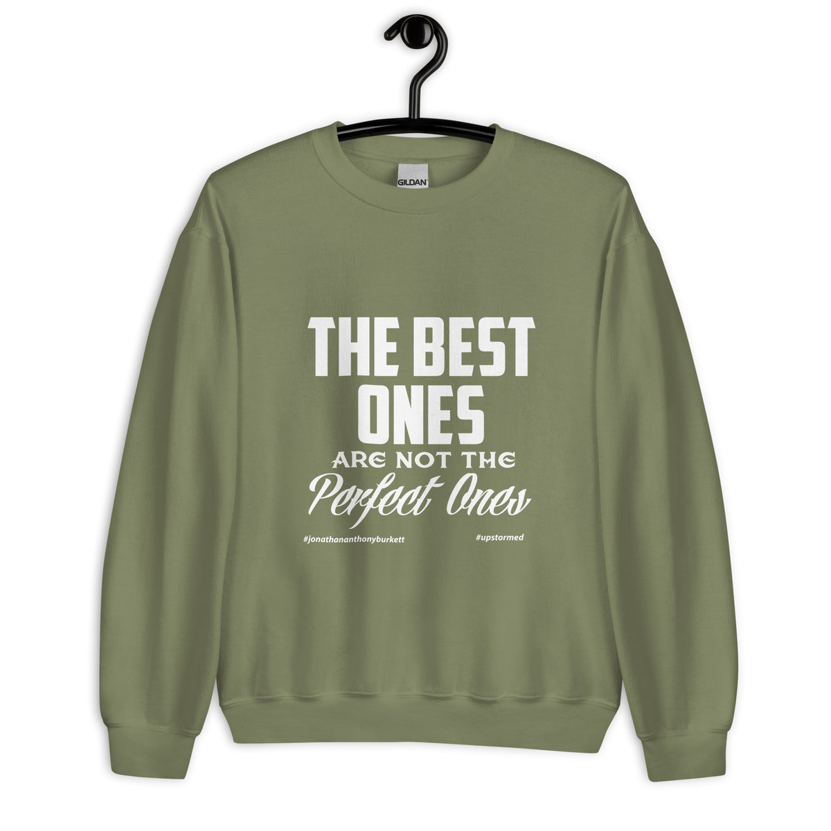 The Best Ones Are Not The Perfect Ones Upstormed Sweatshirt